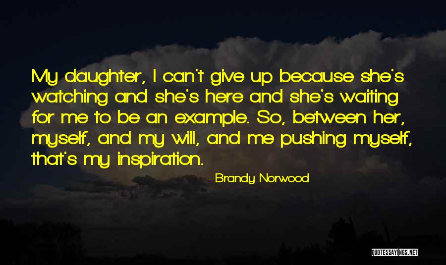 Give Myself Up Quotes By Brandy Norwood