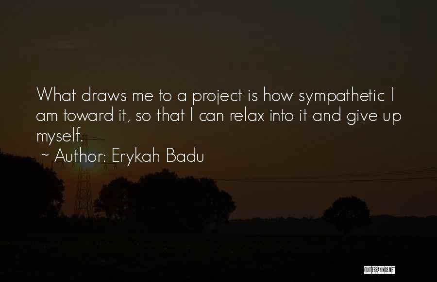 Give Myself Up Quotes By Erykah Badu