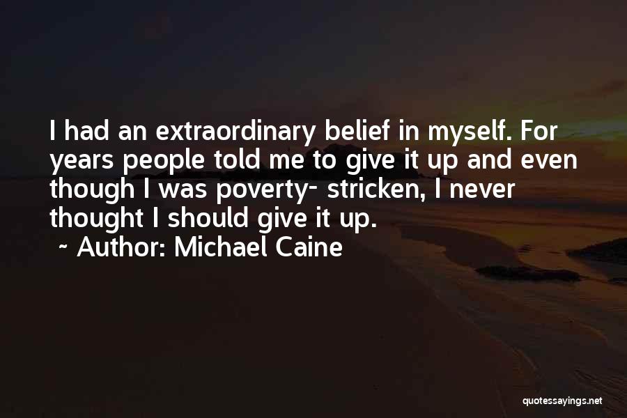 Give Myself Up Quotes By Michael Caine