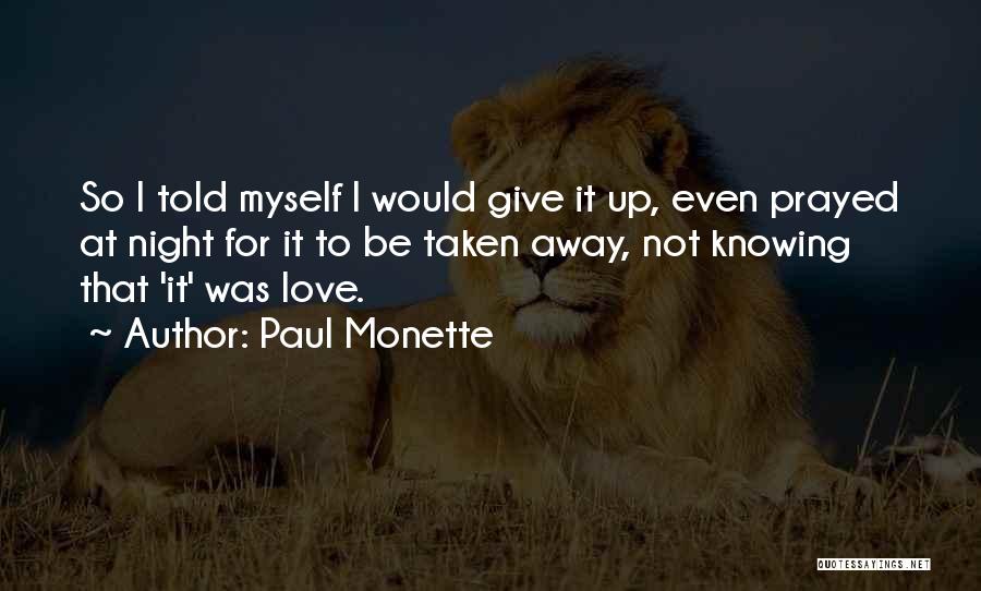 Give Myself Up Quotes By Paul Monette