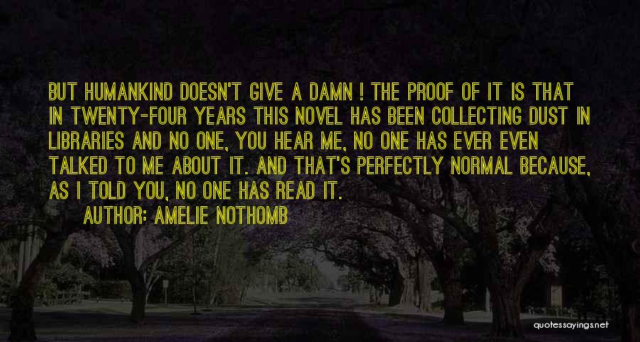 Give No Damn Quotes By Amelie Nothomb