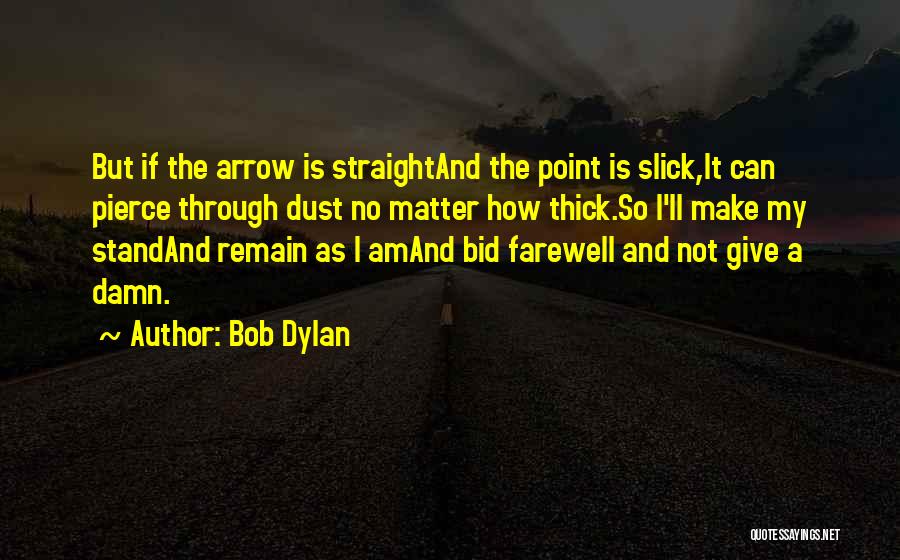 Give No Damn Quotes By Bob Dylan