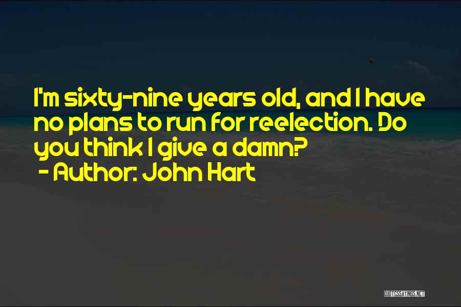 Give No Damn Quotes By John Hart