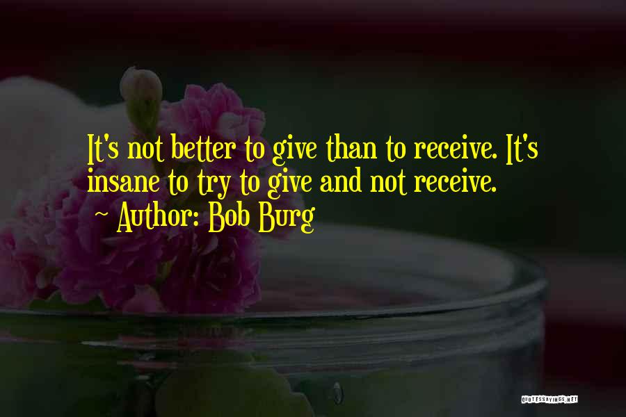 Give Not Receive Quotes By Bob Burg