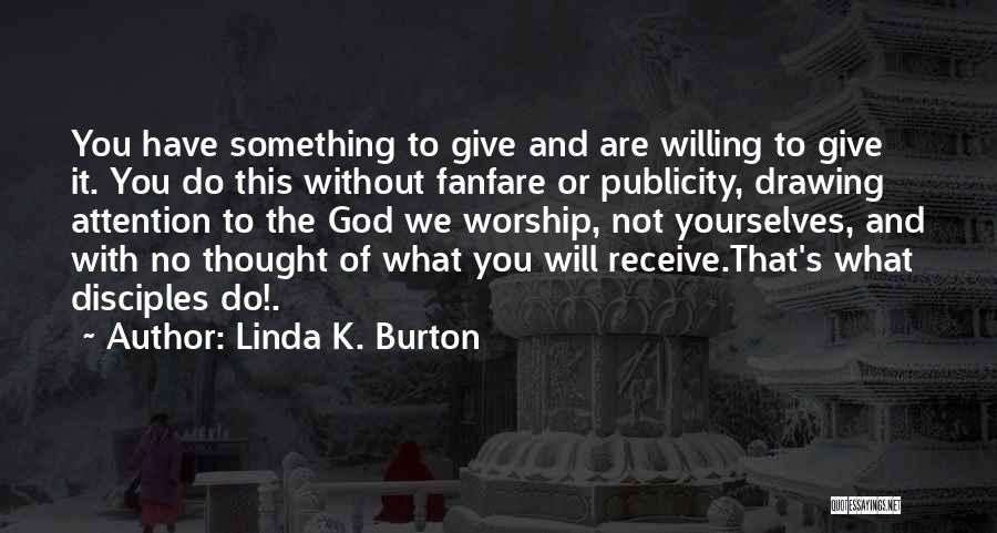 Give Not Receive Quotes By Linda K. Burton