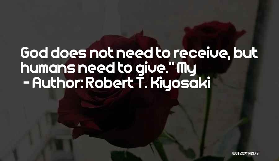 Give Not Receive Quotes By Robert T. Kiyosaki