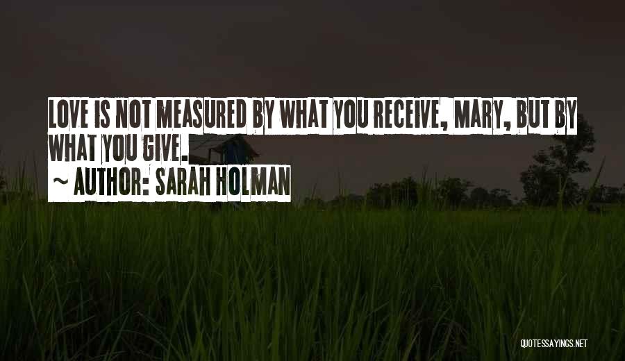 Give Not Receive Quotes By Sarah Holman