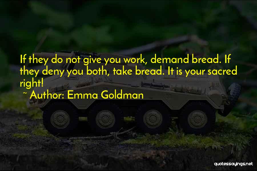 Give Not Take Quotes By Emma Goldman