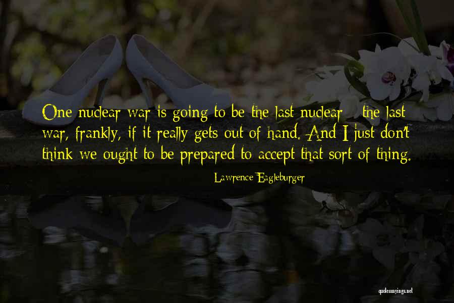 Give Not Thy Strength Quotes By Lawrence Eagleburger Give Not Thy Strength Quotes By Lawrence Eagleburger