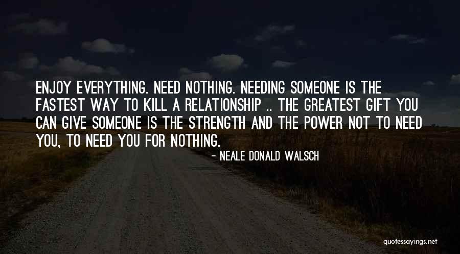 Give Nothing Gift Quotes By Neale Donald Walsch Give Nothing Gift Quotes By Neale Donald Walsch