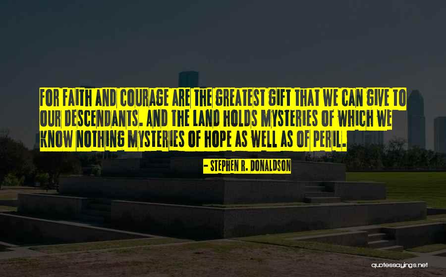 Give Nothing Gift Quotes By Stephen R. Donaldson Give Nothing Gift Quotes By Stephen R. Donaldson