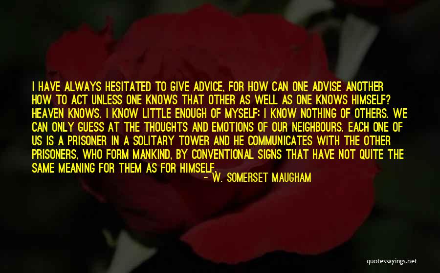 Give Nothing Quotes By W. Somerset Maugham Give Nothing Quotes By W. Somerset Maugham