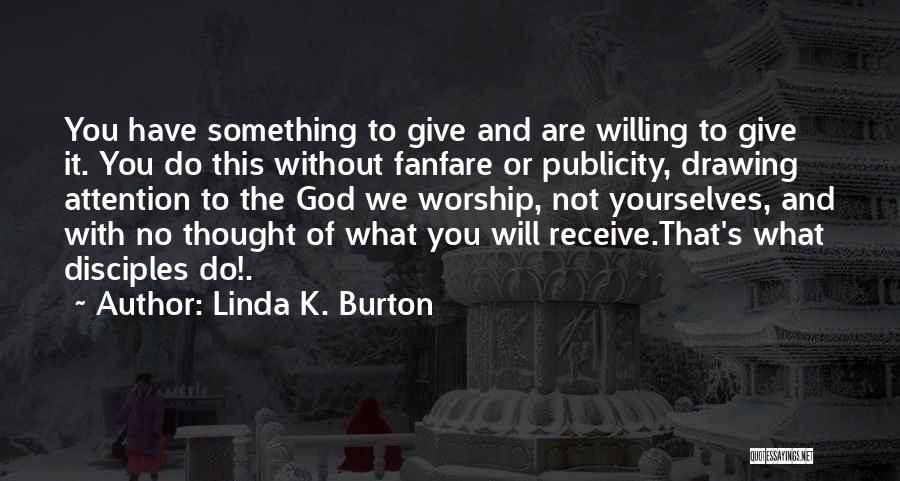 Give Or Receive Quotes By Linda K. Burton