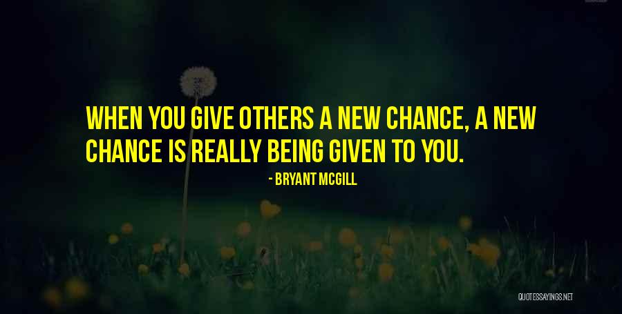 Give Others A Chance Quotes By Bryant McGill