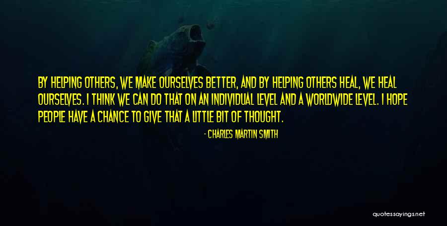 Give Others A Chance Quotes By Charles Martin Smith