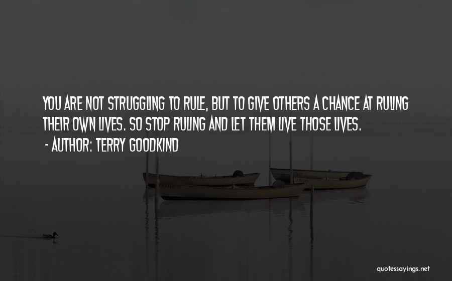 Give Others A Chance Quotes By Terry Goodkind