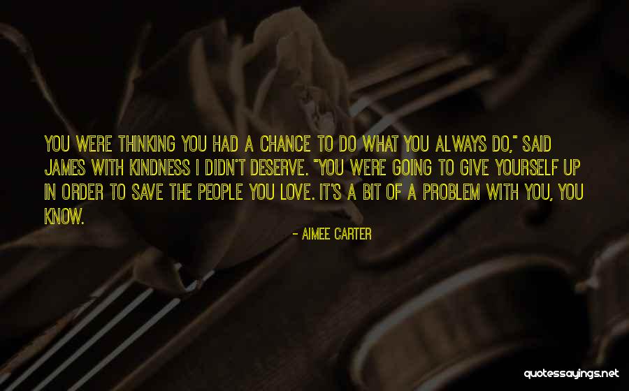 Give Our Love A Chance Quotes By Aimee Carter