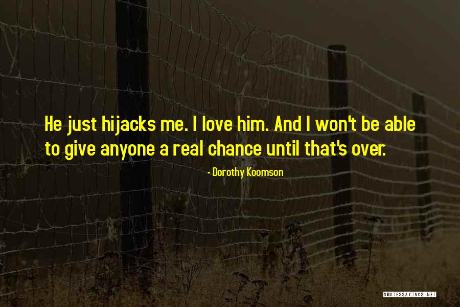 Give Our Love A Chance Quotes By Dorothy Koomson Give Our Love A Chance Quotes By Dorothy Koomson