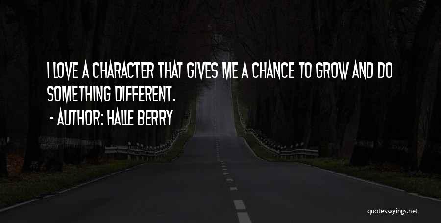 Give Our Love A Chance Quotes By Halle Berry