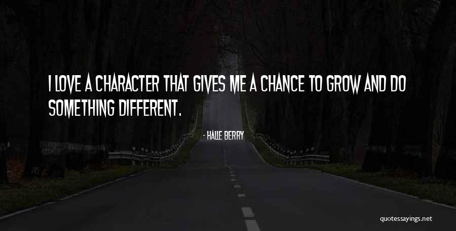 Give Our Love A Chance Quotes By Halle Berry Give Our Love A Chance Quotes By Halle Berry