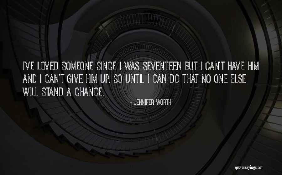 Give Our Love A Chance Quotes By Jennifer Worth Give Our Love A Chance Quotes By Jennifer Worth