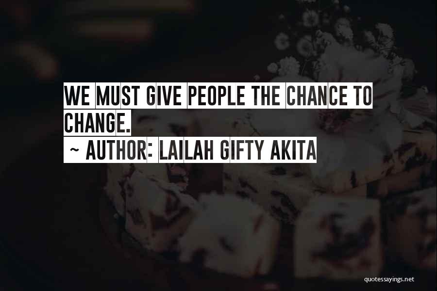 Give Our Love A Chance Quotes By Lailah Gifty Akita