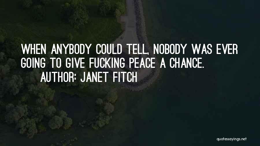 Give Peace A Chance Quotes By Janet Fitch