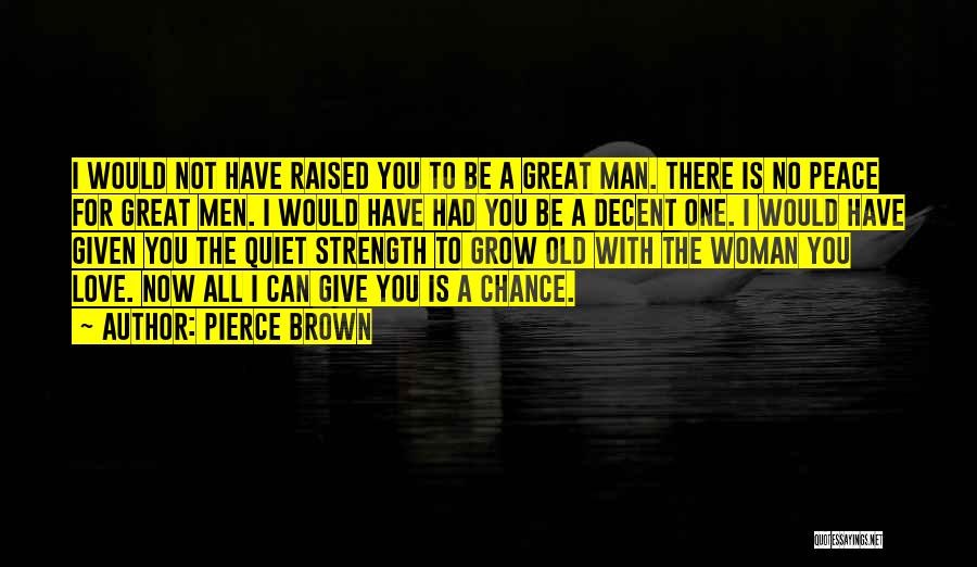 Give Peace A Chance Quotes By Pierce Brown