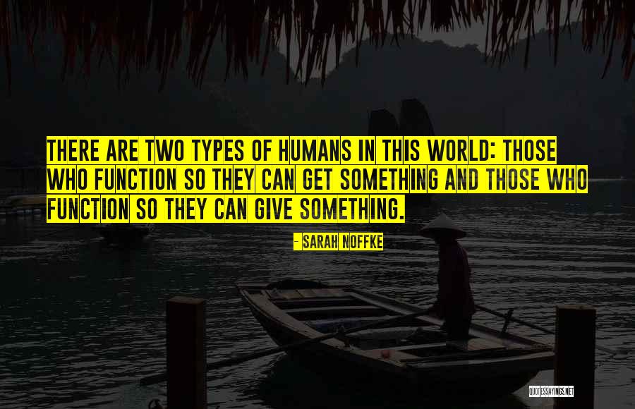 Give People Something Quotes By Sarah Noffke Give People Something Quotes By Sarah Noffke