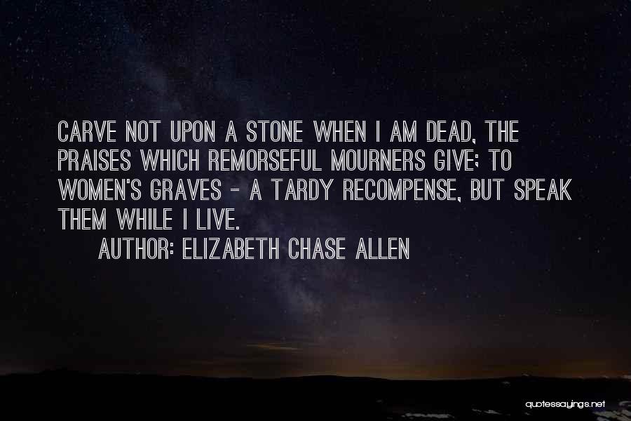 Give Praises Quotes By Elizabeth Chase Allen