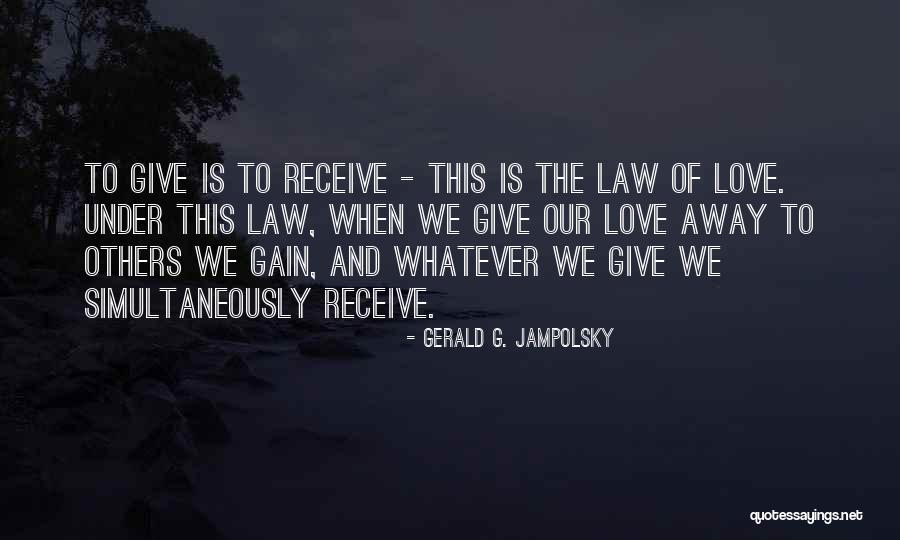 Give Receive Quotes By Gerald G. Jampolsky