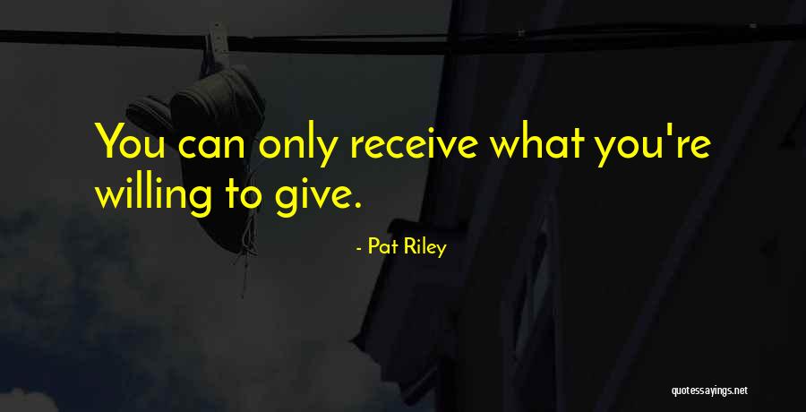 Give Receive Quotes By Pat Riley