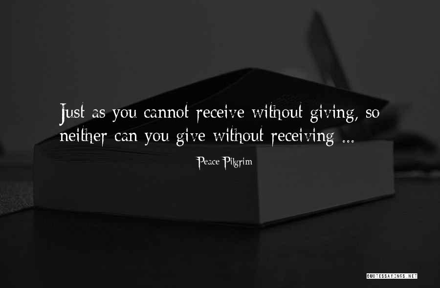 Give Receive Quotes By Peace Pilgrim