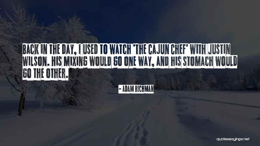 Give Seven Days Quotes By Adam Richman Give Seven Days Quotes By Adam Richman
