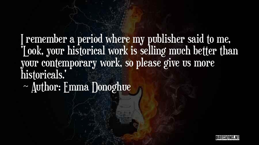 Give So Much Quotes By Emma Donoghue