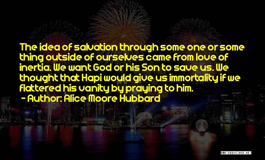 Give Some Love Quotes By Alice Moore Hubbard