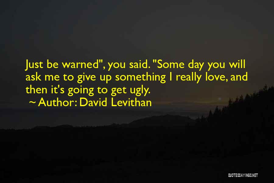 Give Some Love Quotes By David Levithan