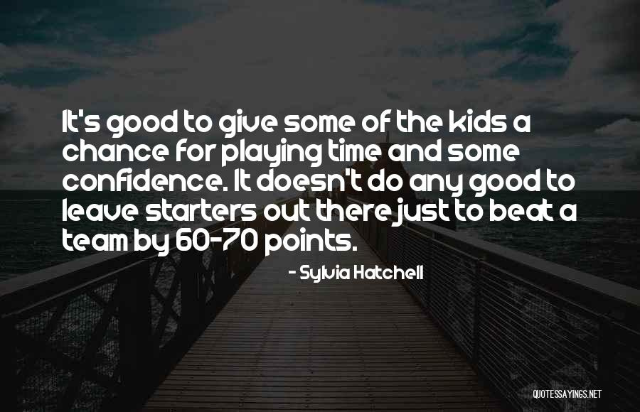 Give Some Time Quotes By Sylvia Hatchell