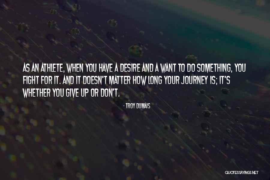 Give Something Quotes By Troy Dumais Give Something Quotes By Troy Dumais