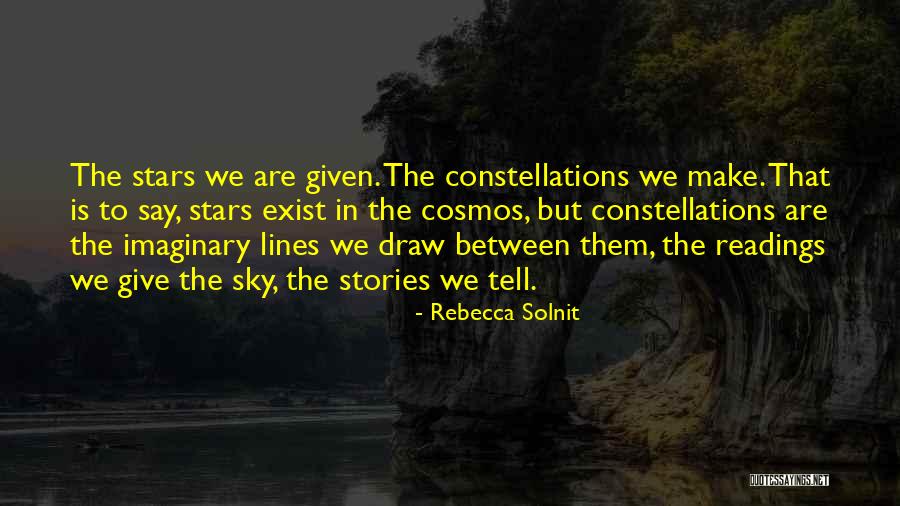 Give Stars Quotes By Rebecca Solnit Give Stars Quotes By Rebecca Solnit