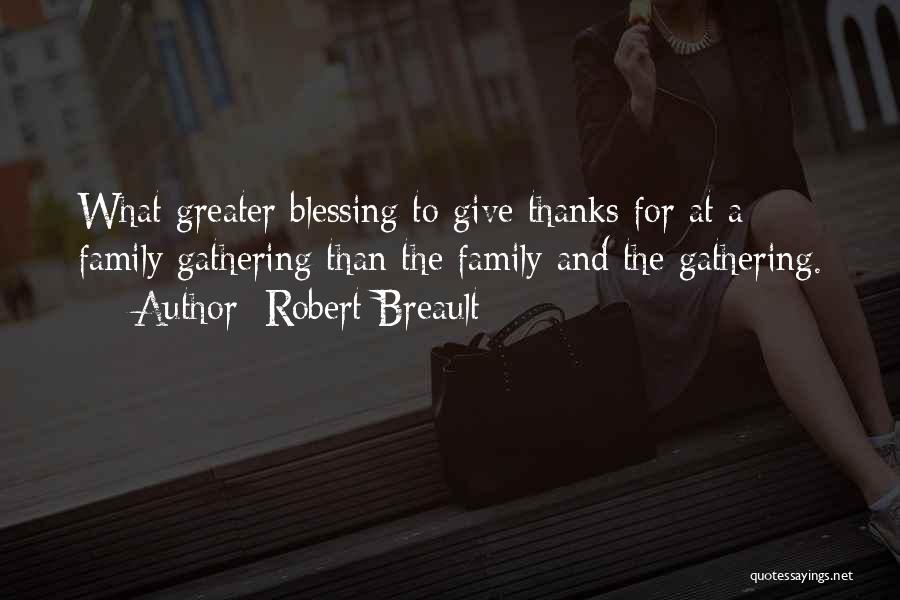 Give Thanks Family Quotes By Robert Breault