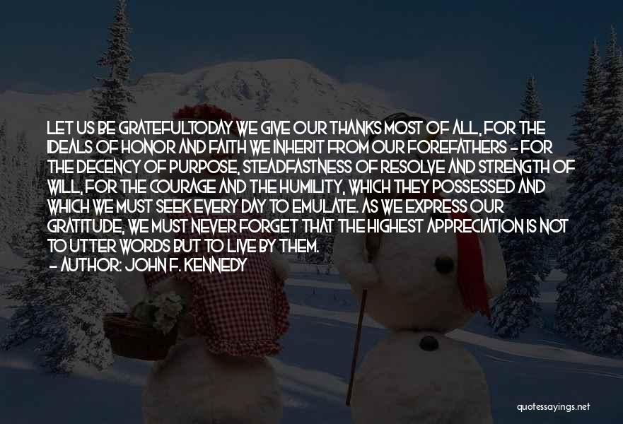 Give Thanks For Today Quotes By John F. Kennedy