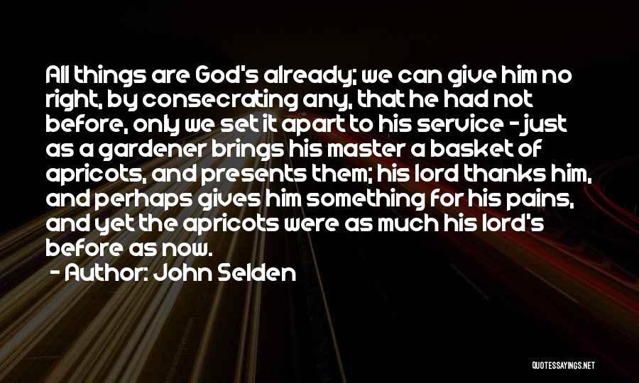 Give Thanks God Quotes By John Selden