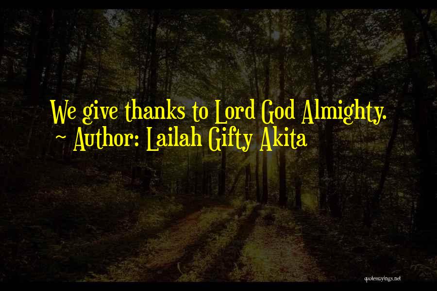 Give Thanks To God Quotes By Lailah Gifty Akita