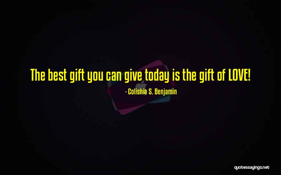 Give The Best You Can Quotes By Colishia S. Benjamin Give The Best You Can Quotes By Colishia S. Benjamin