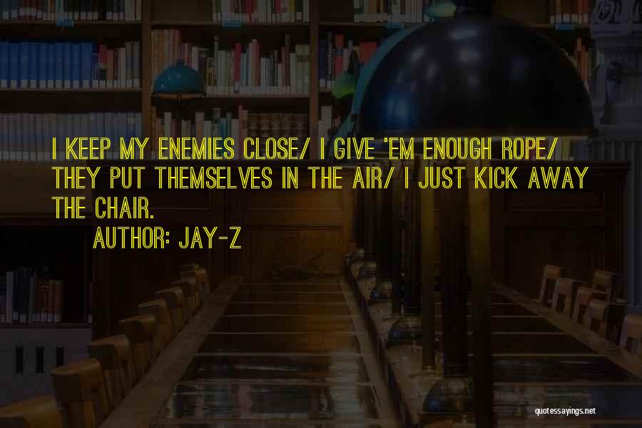 Give Them Enough Rope Quotes By Jay-Z