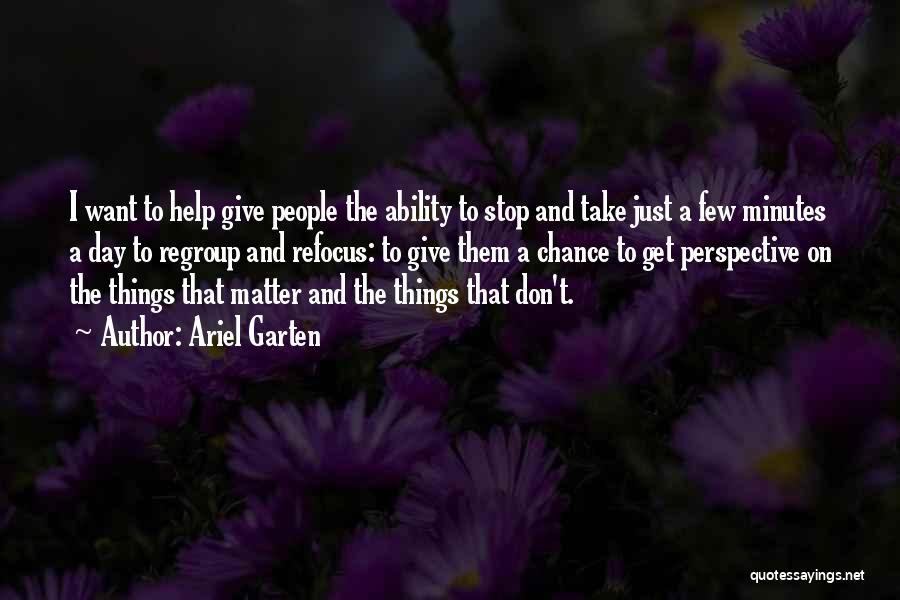 Give Things A Chance Quotes By Ariel Garten