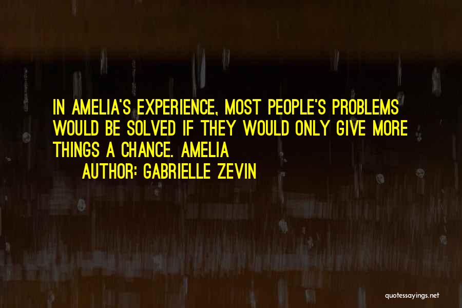 Give Things A Chance Quotes By Gabrielle Zevin