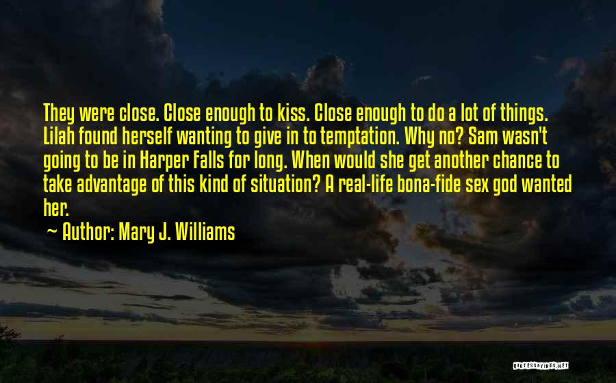 Give Things A Chance Quotes By Mary J. Williams