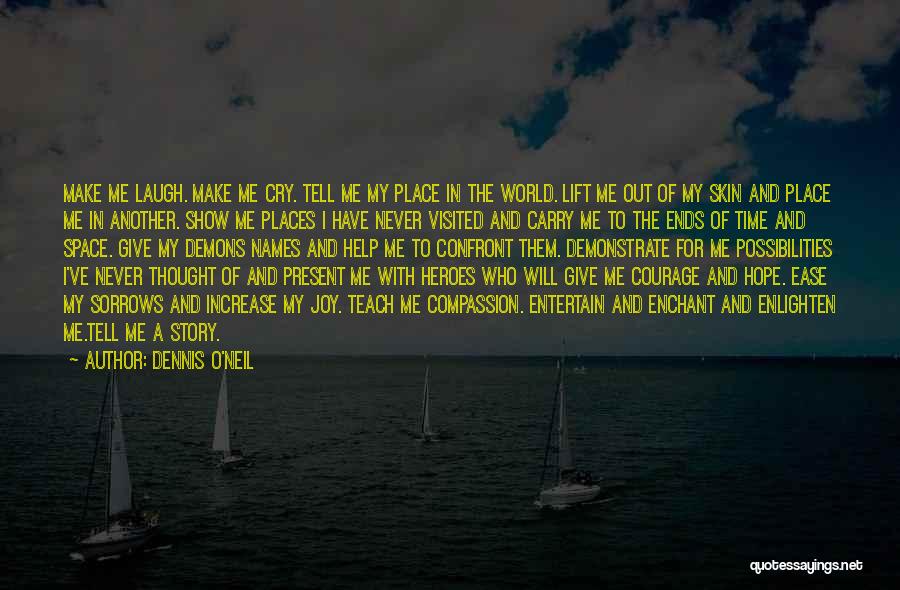 Give Time And Space Quotes By Dennis O'Neil